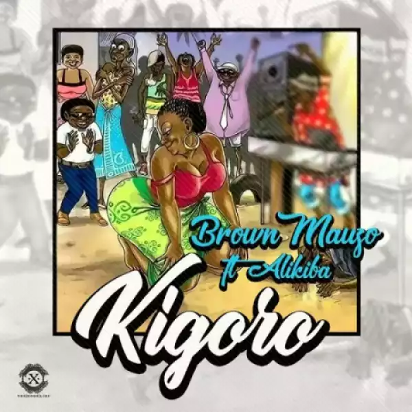 Brown Mauzo - Kigoro ft. Alikiba